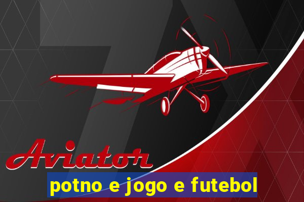 potno e jogo e futebol